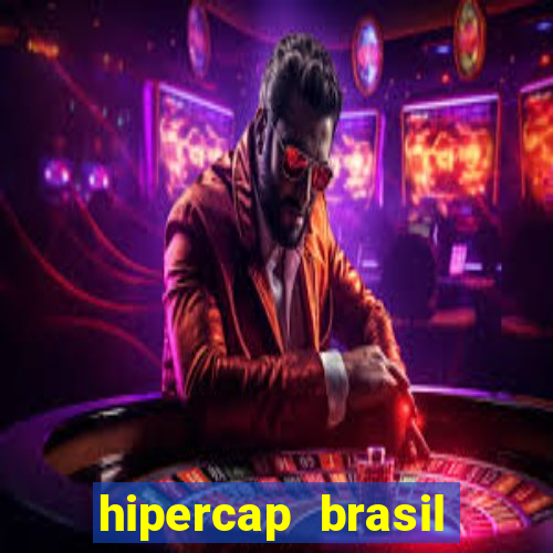 hipercap brasil como funciona